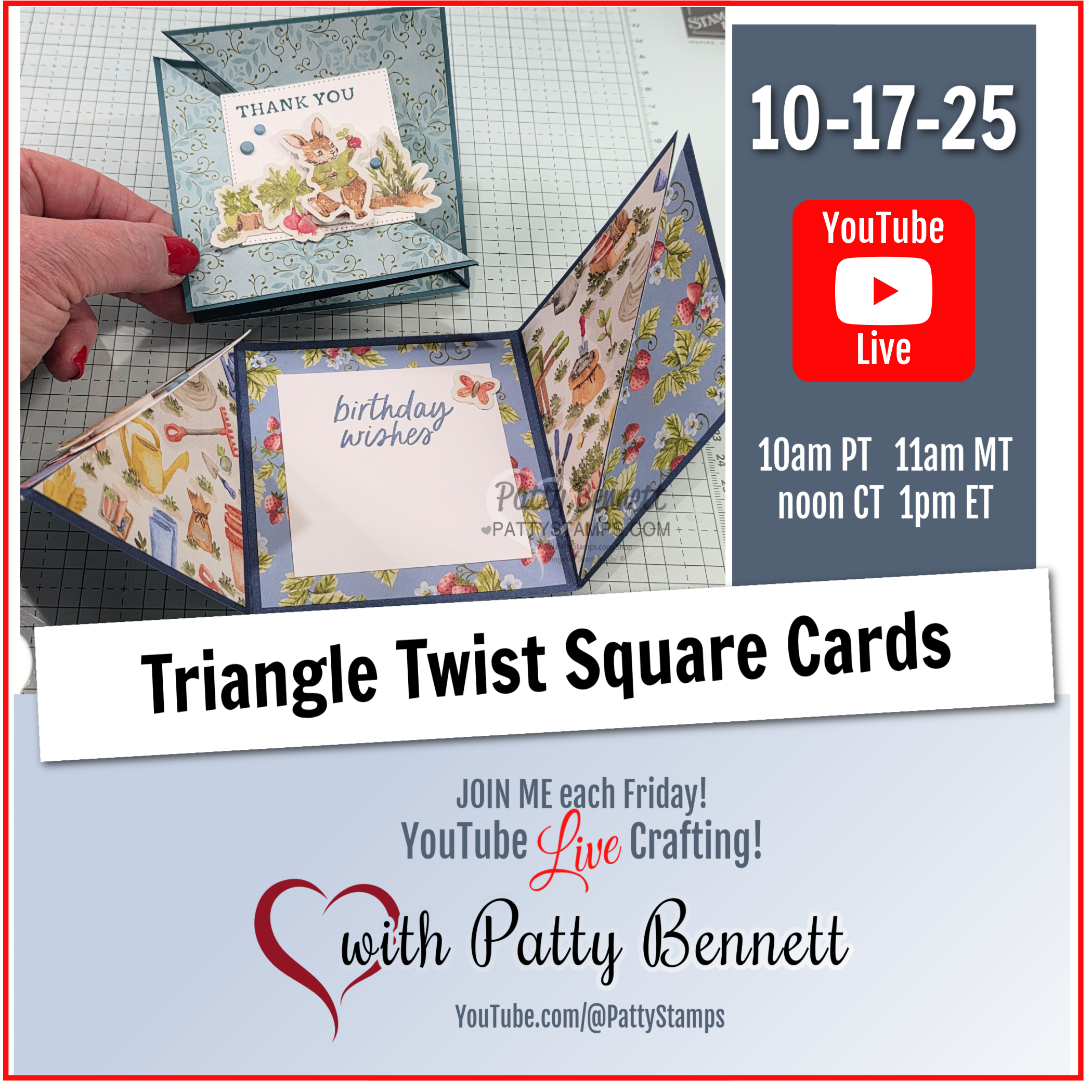 A hand holds a decorated triangle twist square card with floral and botanical designs. The card reads “birthday wishes.” Text advertises a YouTube Live crafting event, “Triangle Twist Square Cards,” with Patty Bennett, on 10-17-25 at various US times. To read more, visit Patty Stamps (pattystamps.com)