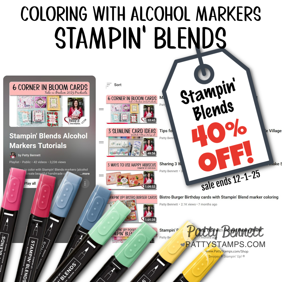Promotional graphic for Stampin' Blends alcohol markers by pattystamps. Top text: "COLORING WITH ALCOHOL MARKERS STAMPIN' BLENDS." Six markers in assorted colors at the bottom. Tag reads "Stampin' Blends 40% OFF! Sale ends 12-25." Papercrafting supplies video thumbnails appear in the background. To read more, visit Patty Stamps (pattystamps.com)