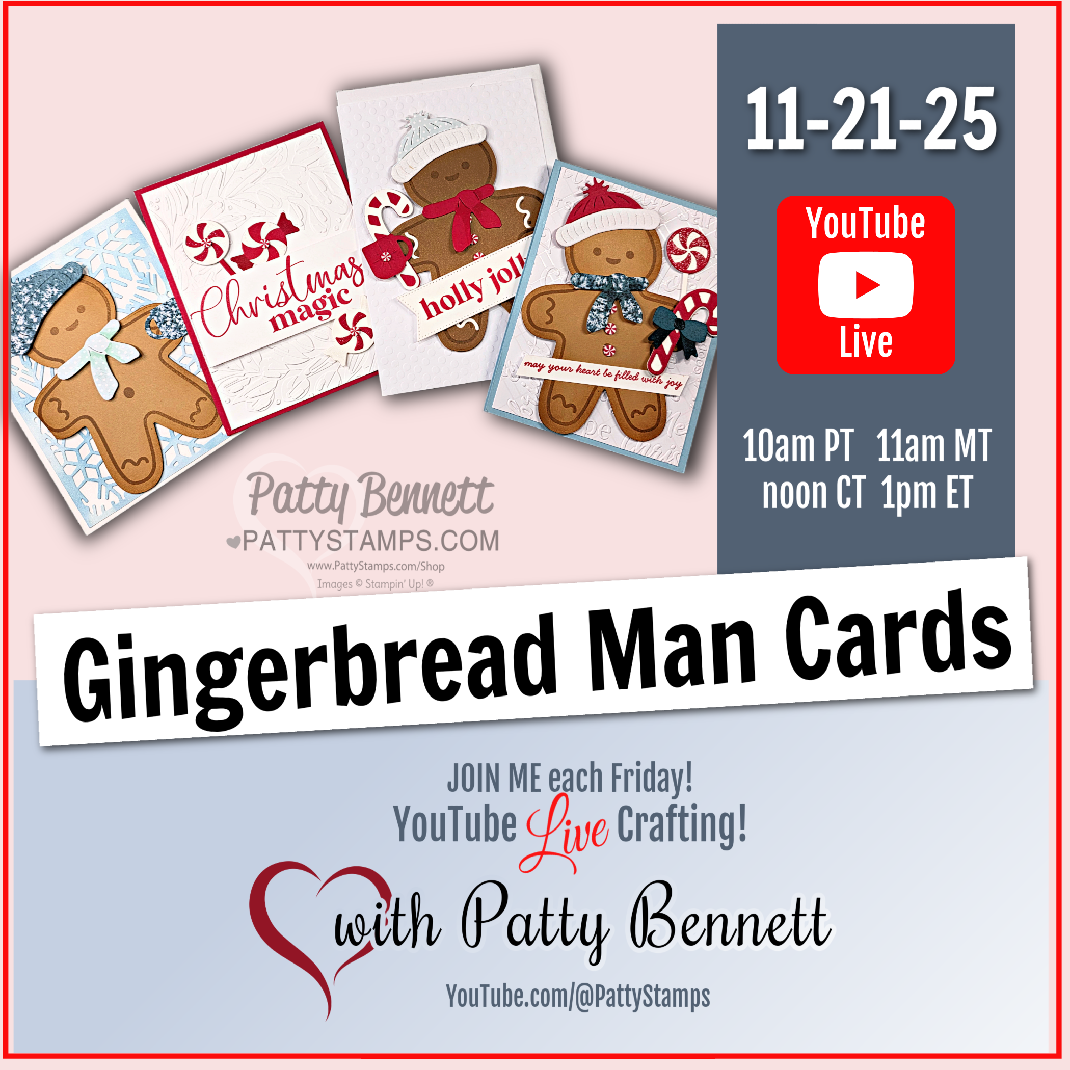 A promo image for “Gingerbread Man Cards” craft event shows four handmade cards featuring gingerbread men and peppermint designs. Event is on 11-21-25, streamed on YouTube Live, with times and host Patty Bennett’s info displayed. To read more, visit Patty Stamps (pattystamps.com)