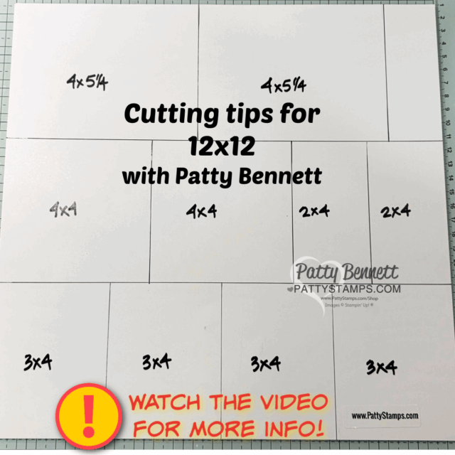 A 12x12 white paper is divided into labeled sections showing how to cut it: two 5x4, four 4x4, two 2x4, and two 3x4 pieces. Text reads “Cutting tips for 12x12 with Patty Bennett.” A note at the bottom says, “Watch the video for more info!”. To read more, visit Patty Stamps (pattystamps.com)