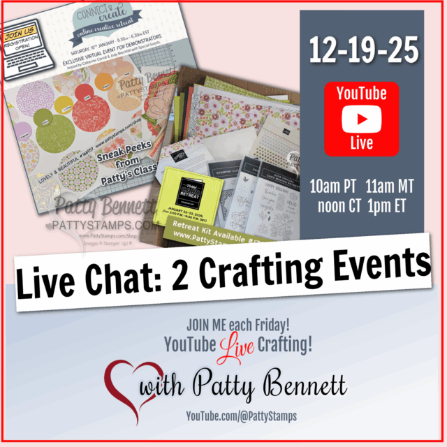 Online Retreats for card makers. Promotional graphic for two YouTube crafting events on 12-19-25 with Patty Bennett. Includes images of crafting supplies, text about live chat, times in multiple zones, and YouTube Live logo. “Join me each Friday!” and social media handle @PattyStamps are shown. To read more, visit Patty Stamps (pattystamps.com)