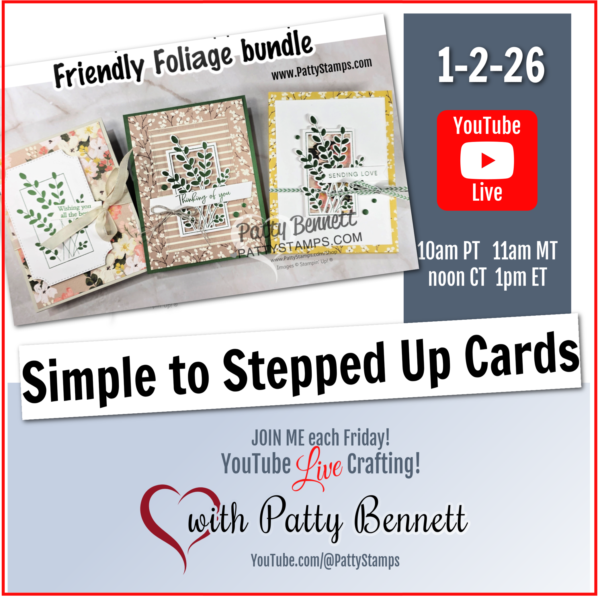Three handmade “Friendly Foliage” cards are displayed on patterned backgrounds. Text details a live YouTube crafting session, Jan 26, with Patty Bennett, showing simple to stepped-up card designs. Red YouTube logo and times for different U.S. time zones are listed. To read more, visit Patty Stamps (pattystamps.com)