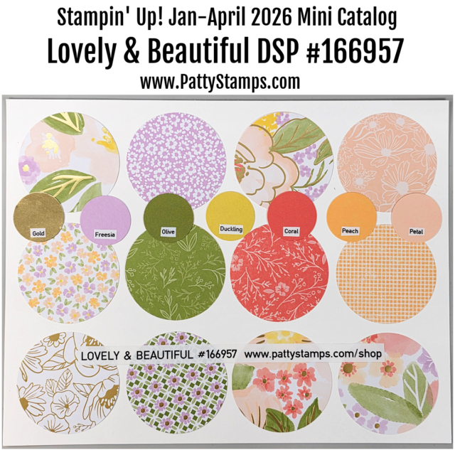 A display of twelve patterned paper samples, each in flower or leaf designs and pastel shades. Labels identify colors: Gold, Freesia, Olive, Duskling, Coral, Peach, Petal. Text above reads, "Stampin' Up! Jan–April 2026 Mini Catalog Lovely & Beautiful DSP #166957. To read more, visit Patty Stamps (pattystamps.com)