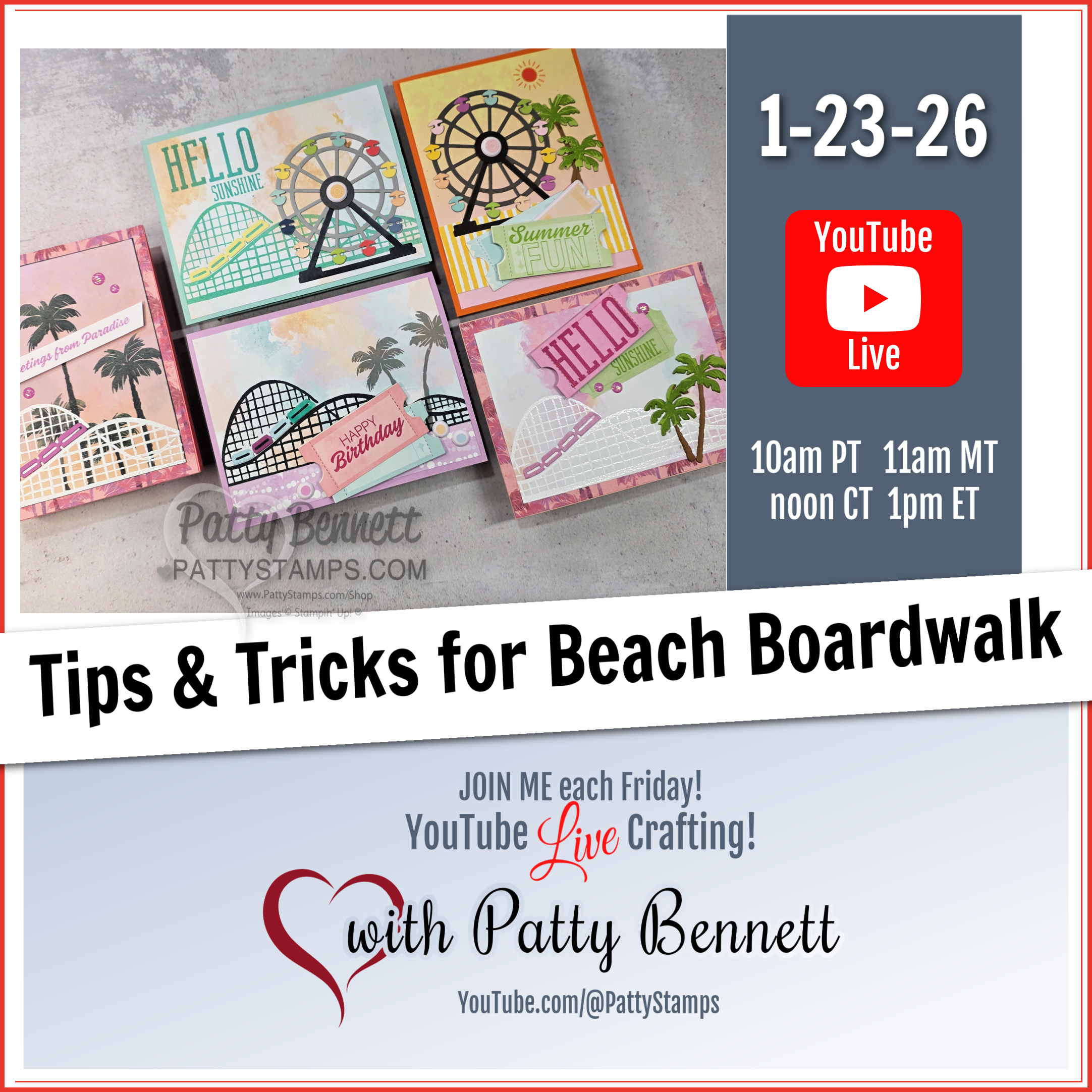 Learn tips for creating cards with the Stampin' Up! Beach Boardwalk Suite. Five handmade cards with beach and amusement park themes are displayed on a table. The text advertises a YouTube Live event titled “Tips & Tricks for Beach Boardwalk” with Patty Bennett, scheduled for January 23 at 10am PT. Social media handles and a red YouTube Live logo are included. To read more, visit Patty Stamps (pattystamps.com)
