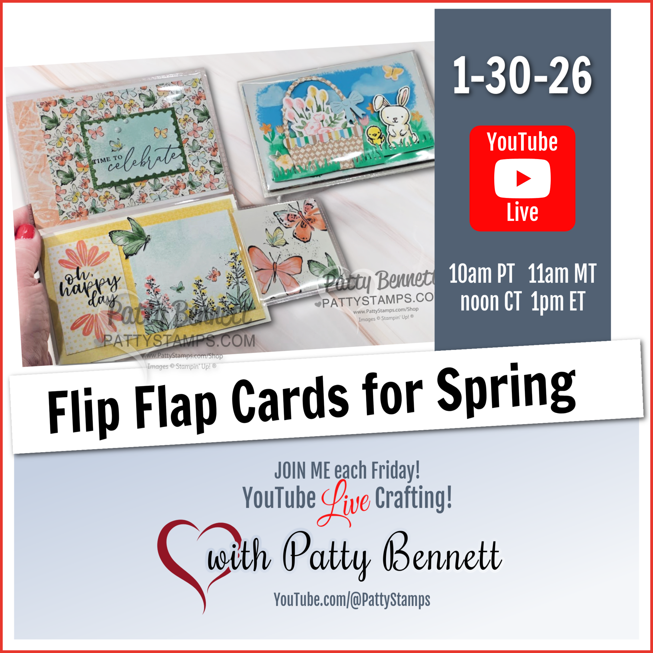 A promotional graphic for a YouTube Live event showcases four colorful, spring-themed flip flap cards with floral and butterfly designs. Event details: “1-30-26, YouTube Live, 10am PT, 11am MT, noon CT, 1pm ET.” Hosted by Patty Bennett, with heart and brush logo. To read more, visit Patty Stamps (pattystamps.com)