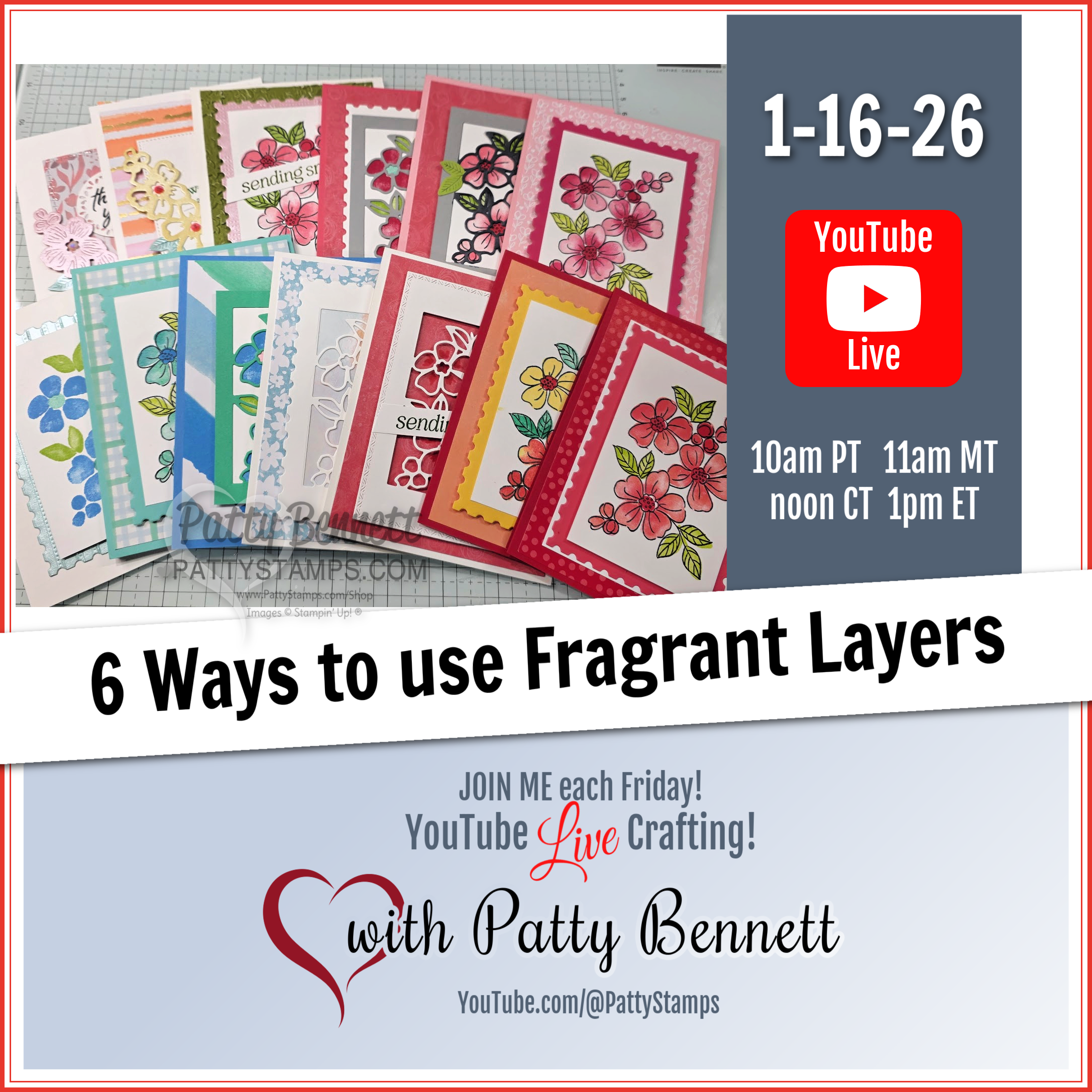 A promo image for a YouTube Live event displays colorful handmade greeting cards with layered flower designs. Text announces “6 Ways to use Fragrant Layers.” Event details and times are listed, with “Patty Bennett” as the host, and YouTube Live logos shown. To read more, visit Patty Stamps (pattystamps.com)