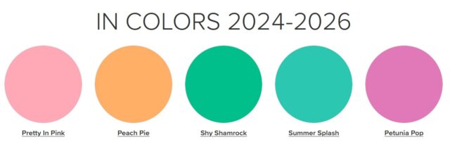 Five large color circles labeled as 2024-2026 "In Colors": Pretty In Pink (light pink), Peach Pie (peach orange), Shy Shamrock (bright green), Summer Splash (turquoise blue), and Petunia Pop (light purple). To read more, visit Patty Stamps (pattystamps.com)