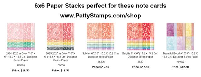 Five sets of colorful 6x6-inch designer paper stacks are displayed in rows with prices and item codes. Each set has a distinct color palette and pattern, with the website www.PattyStamps.com/shop and “6x6 Paper Stacks perfect for these note cards” above. To read more, visit Patty Stamps (pattystamps.com)