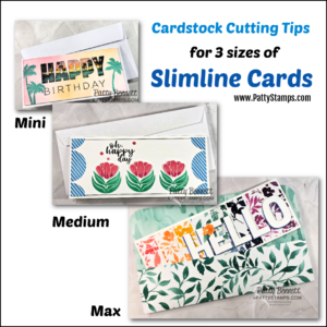 Three handmade slimline cards shown in mini, medium, and max sizes. Each is decorated with colorful stamped images and greetings: “HAPPY BIRTHDAY” with a tropical theme, “oh happy day” with tulips, and “HELLO” with leafy designs. To read more, visit Patty Stamps (pattystamps.com)