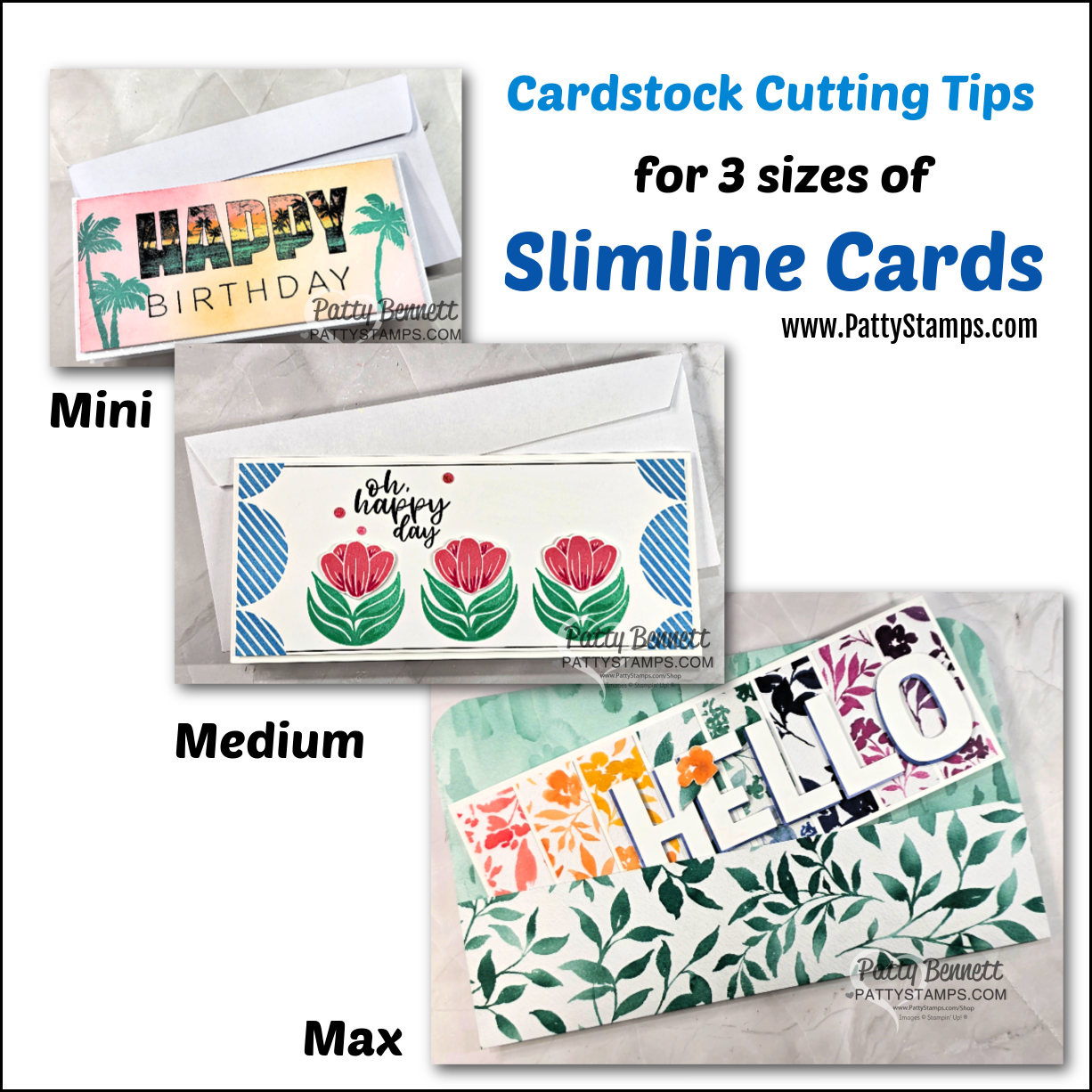 Three handmade slimline cards shown in mini, medium, and max sizes. Each is decorated with colorful stamped images and greetings: “HAPPY BIRTHDAY” with a tropical theme, “oh happy day” with tulips, and “HELLO” with leafy designs. To read more, visit Patty Stamps (pattystamps.com)