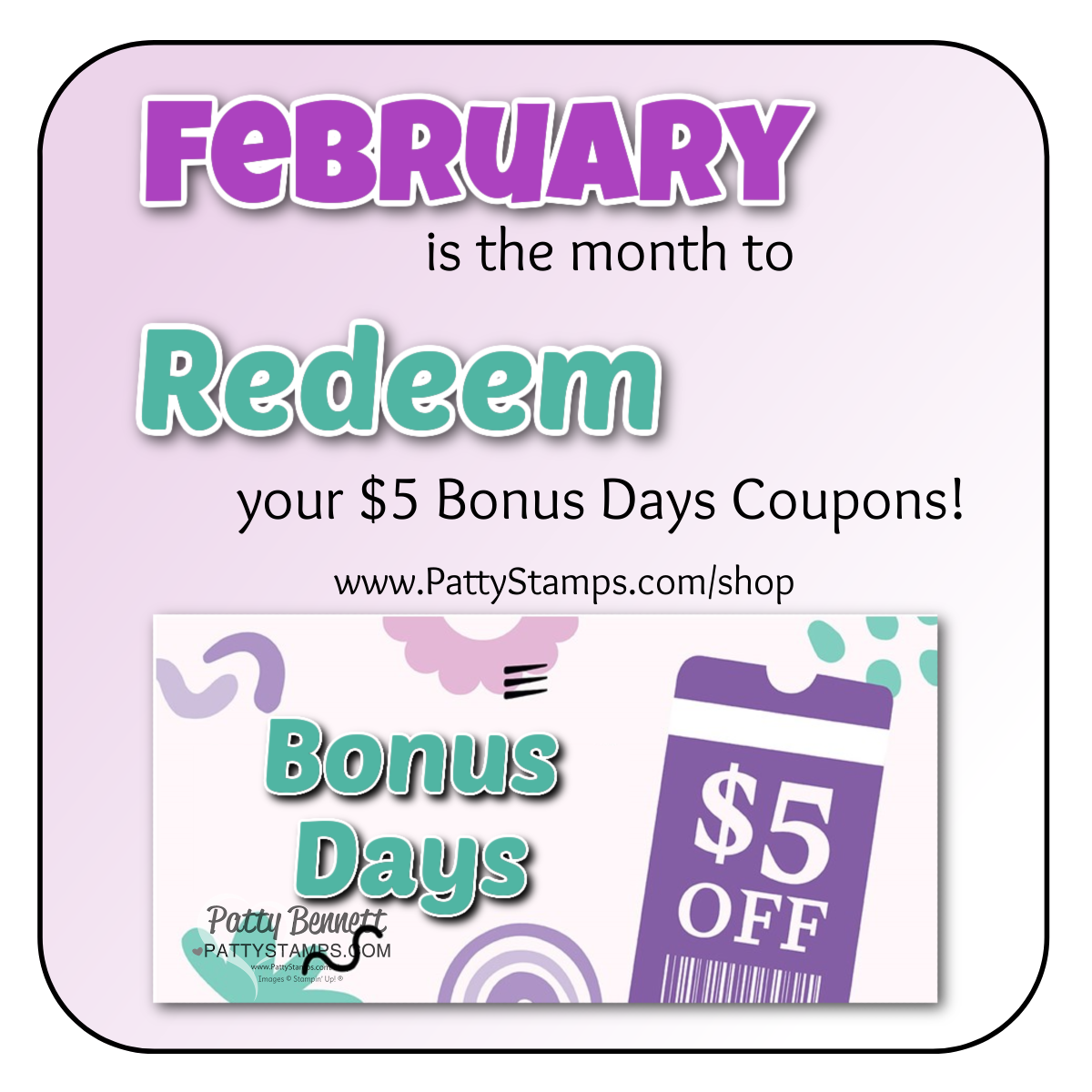 A graphic states: "FEBRUARY is the month to Redeem your $5 Bonus Days Coupons! www.PattyStamps.com/shop." Below is an image of a purple $5 OFF coupon with festive abstract shapes and the words "Bonus Days. To read more, visit Patty Stamps (pattystamps.com)