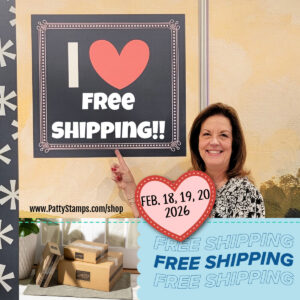 A smiling woman points at a sign reading "I ♥ FREE SHIPPING!!" on a wall. In the bottom corner, a heart shape says "FEB. 18, 19, 20 2026" and a photo shows stacked shipping boxes with "FREE SHIPPING" text and a website link: www.PattyStamps.com/shop. To read more, visit Patty Stamps (pattystamps.com)