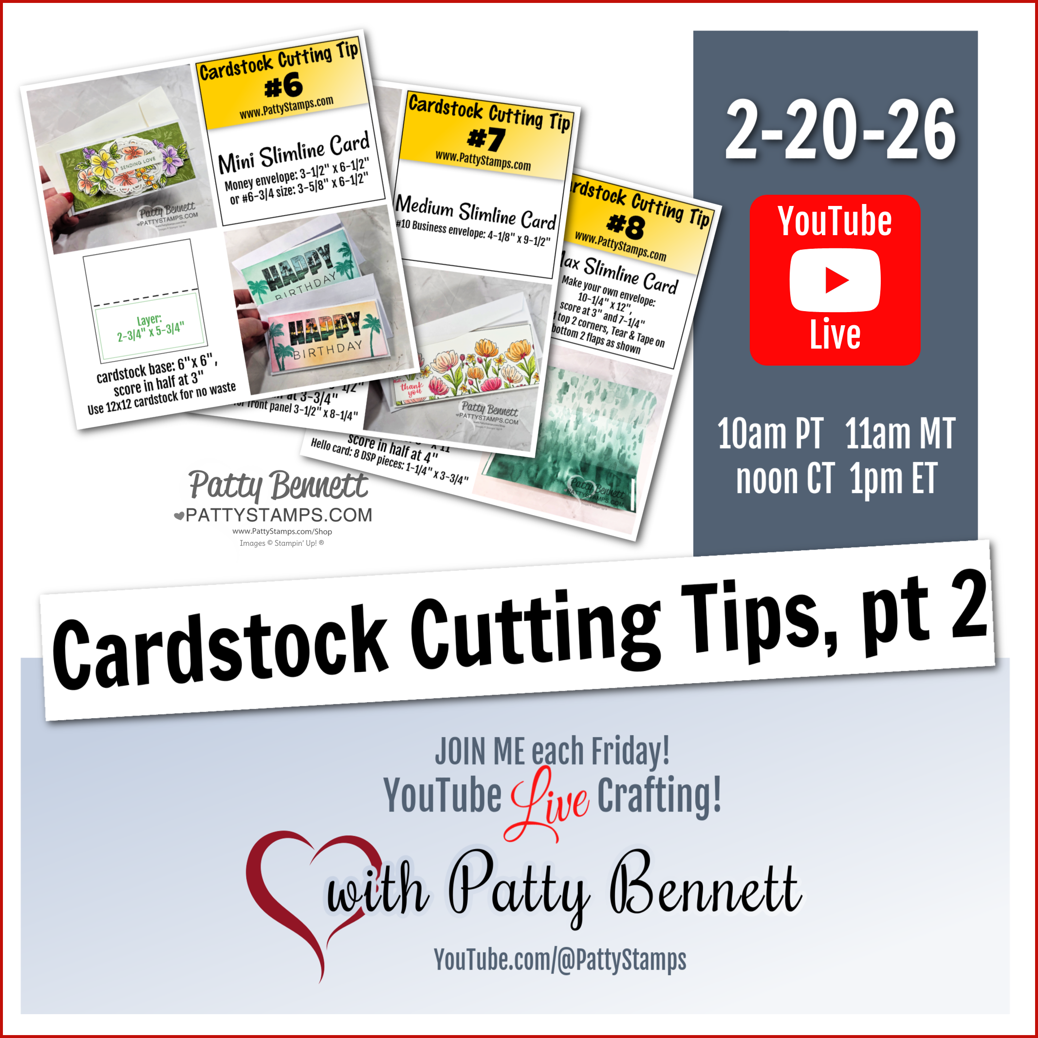Graphic promoting a YouTube Live event titled “Cardstock Cutting Tips, pt 2” with Patty Bennett. Includes images of handmade cards, show times for different US time zones, and an invitation to join live crafting on 2-20-26 at PattyStamps' YouTube channel. To read more, visit Patty Stamps (pattystamps.com)