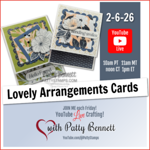 Three handmade floral cards overlap on the left, each with layered designs and greetings like “sending smiles” and “Hello Friend.” Text on the right promotes a YouTube Live event, “Lovely Arrangements Cards,” hosted by Patty Bennett, with dates and times listed. To read more, visit Patty Stamps (pattystamps.com)