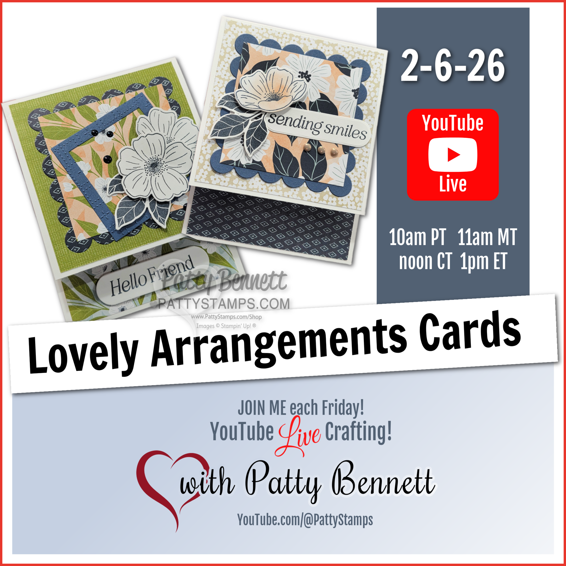 Three handmade floral cards overlap on the left, each with layered designs and greetings like “sending smiles” and “Hello Friend.” Text on the right promotes a YouTube Live event, “Lovely Arrangements Cards,” hosted by Patty Bennett, with dates and times listed. To read more, visit Patty Stamps (pattystamps.com)