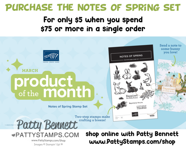 A spring-themed promo for the “Notes of Spring” stamp set shows bunnies, flowers, and sample stamped cards. It advertises the set for $5 with a $75 purchase. Branding includes "Patty Bennett," “Product of the Month,” and the PattyStamps.com shop link. To read more, visit Patty Stamps (pattystamps.com)