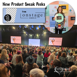 A large audience sits facing a stage with “onstage” branding at a Stampin' Up! papercrafting event. Inset: pattystamps smiles in front of a colorful backdrop, holding a sign and wearing ribbons. Text: "New Product Sneak Peeks" and “onstage Stampin’ Up!”. To read more, visit Patty Stamps (pattystamps.com)