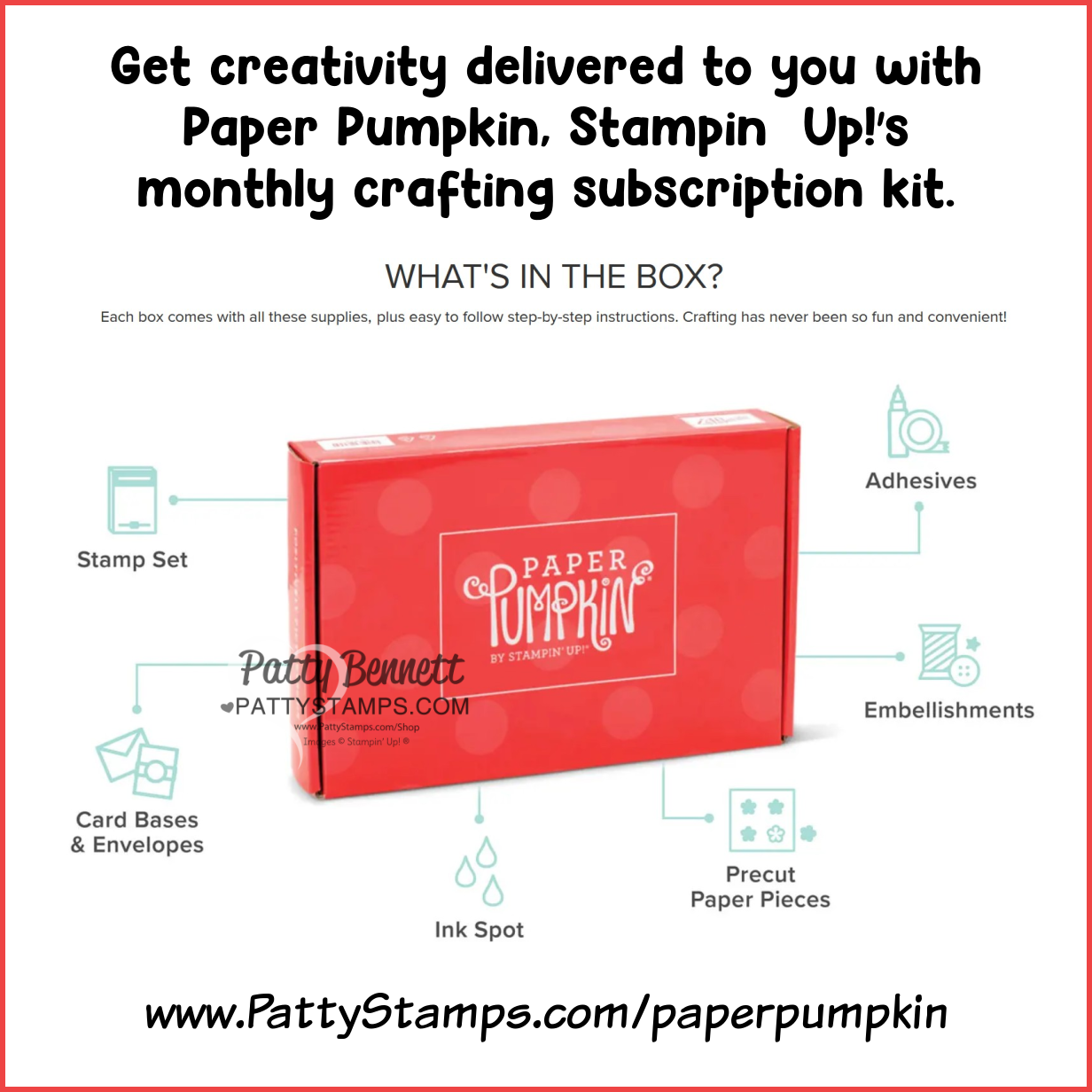 A red Paper Pumpkin by Stampin’ Up! subscription box is centered, with labeled icons around it showing included items: stamp set, adhesives, embellishments, card bases, envelopes, ink spot, and paper pieces. Text promotes the monthly crafting kit. To read more, visit Patty Stamps (pattystamps.com)