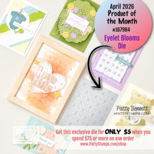 A collage of colorful handmade greeting cards featuring floral and heart designs surrounds a silver metal die with a flower pattern. Promo text highlights the “Eyelet Blooms Die” as the April 2026 Product of the Month, available for $5 with a $75+ purchase. To read more, visit Patty Stamps (pattystamps.com)