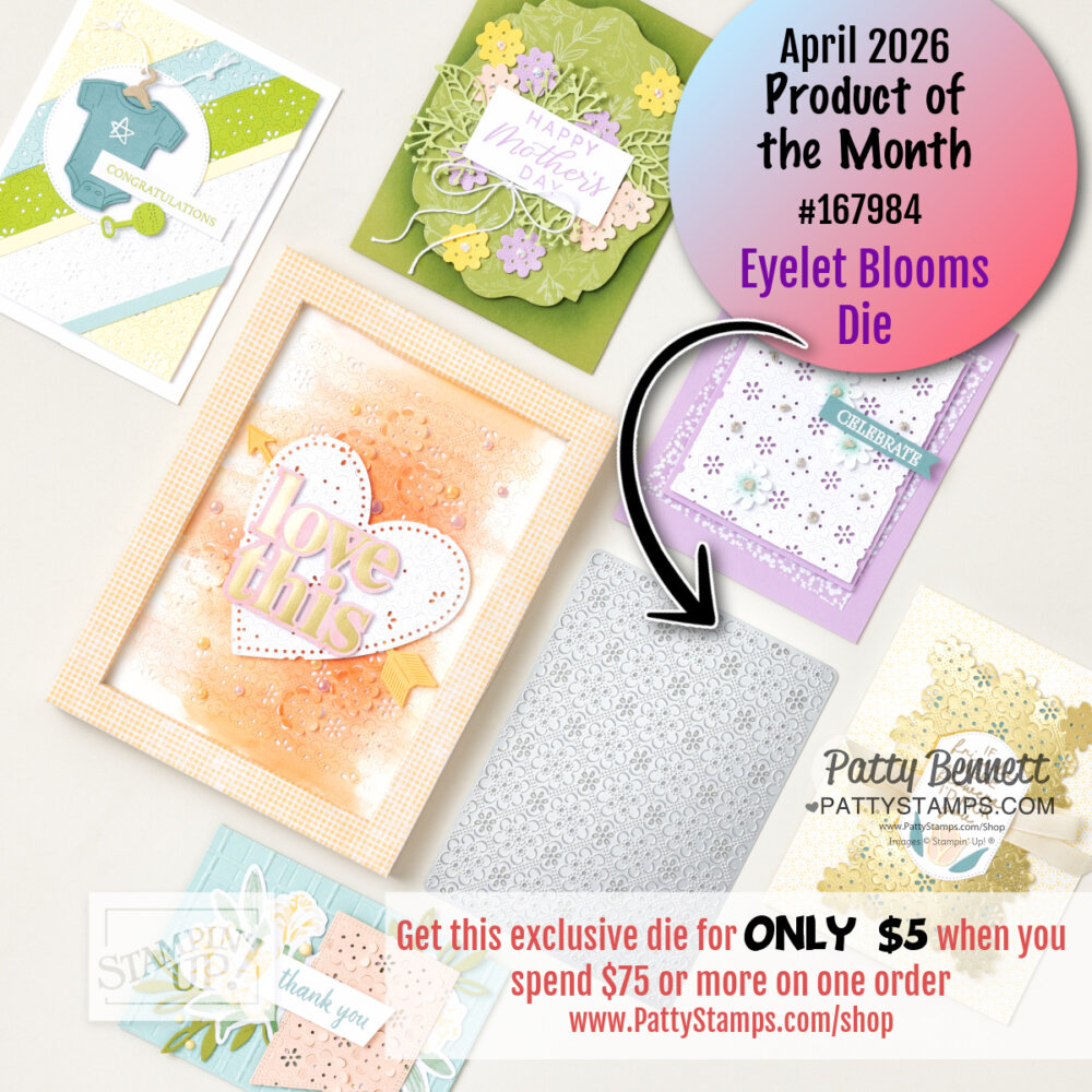 A collage of colorful handmade greeting cards featuring floral and heart designs surrounds a silver metal die with a flower pattern. Promo text highlights the “Eyelet Blooms Die” as the April 2026 Product of the Month, available for $5 with a $75+ purchase. To read more, visit Patty Stamps (pattystamps.com)