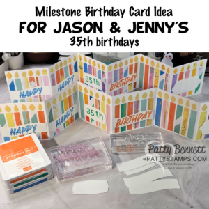 A colorful, multi-panel birthday card displays “35th HAPPY BIRTHDAY” with candle designs. Ink pads, stamps, cut paper pieces, and stamping tools are arranged on a table. Text above reads: “Milestone Birthday Card Idea for Jason & Jenny’s 35th birthdays.”. To read more, visit Patty Stamps (pattystamps.com)