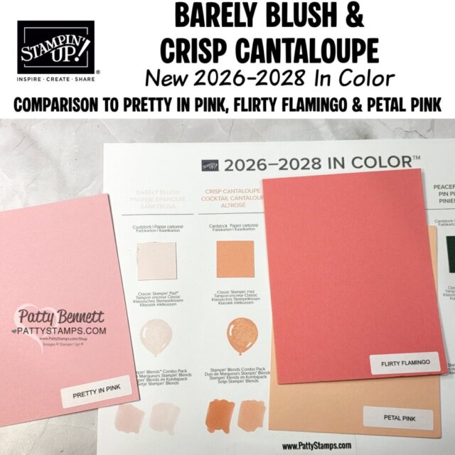 A photo displays Stampin’ Up! color swatches: papers labeled Pretty in Pink and Flirty Flamingo, with a color chart comparing Barely Blush and Crisp Cantaloupe to other pinks. The heading highlights 2026–2028 In Colors. A PattyStamps.com card is included. To read more, visit Patty Stamps (pattystamps.com)