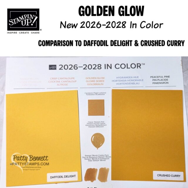 A Stampin’ Up! color comparison chart displays three yellow paper swatches labeled “Daffodil Delight,” “Golden Glow” (new 2026–2028 In Color), and “Crushed Curry.” Text above describes “Golden Glow” and lists other new colors. To read more, visit Patty Stamps (pattystamps.com)