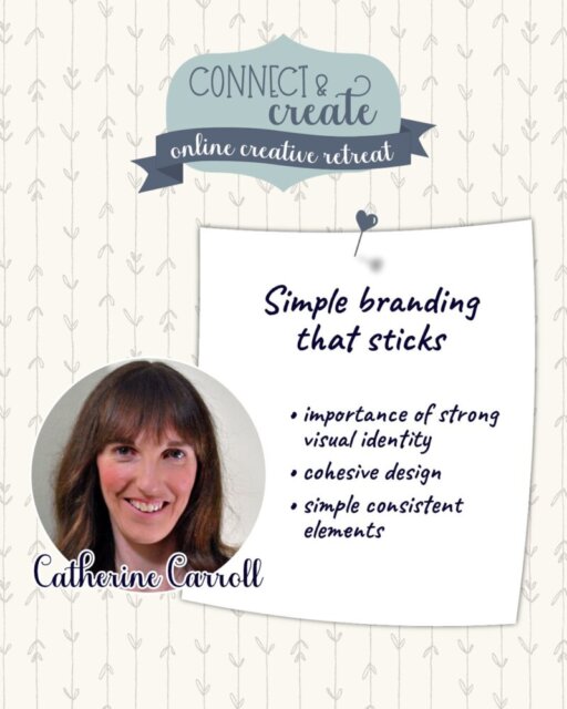 A flyer for "Connect & Create online creative retreat" shows a photo of a smiling woman with brown hair labeled "Catherine Carroll." Text reads: "Simple branding that sticks—importance of strong visual identity, cohesive design, simple consistent elements.”. To read more, visit Patty Stamps (pattystamps.com)