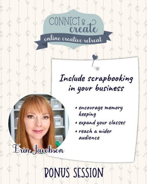 A promotional graphic for an online creative retreat called "Connect & Create." It features Erin Jacobson’s photo and a note listing benefits of including scrapbooking in business: encourage memory keeping, expand classes, reach a wider audience. To read more, visit Patty Stamps (pattystamps.com)