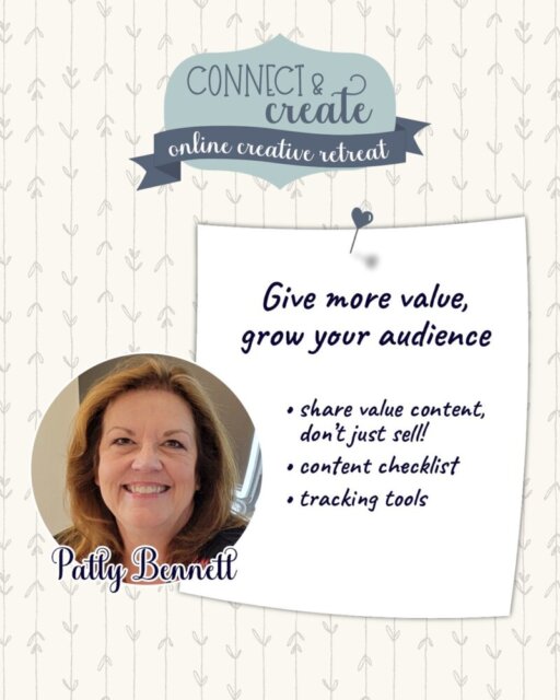 A flyer for "Connect & Create online creative retreat" features a smiling woman with brown hair, labeled "Patty Bennett." A note reads: "Give more value, grow your audience: share value content, content checklist, tracking tools." Light patterned background. To read more, visit Patty Stamps (pattystamps.com)