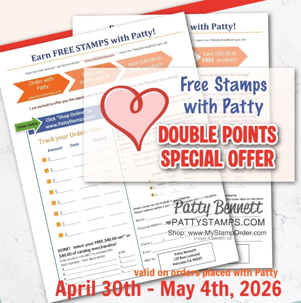 Overlapping order forms with a large red heart in the center. Block text reads “Free Stamps with Patty, DOUBLE POINTS SPECIAL OFFER.” Bottom banner says “April 30th – May 4th, 2026, Valid on orders placed with Patty.” Patty Bennett’s contact info appears below. To read more, visit Patty Stamps (pattystamps.com)