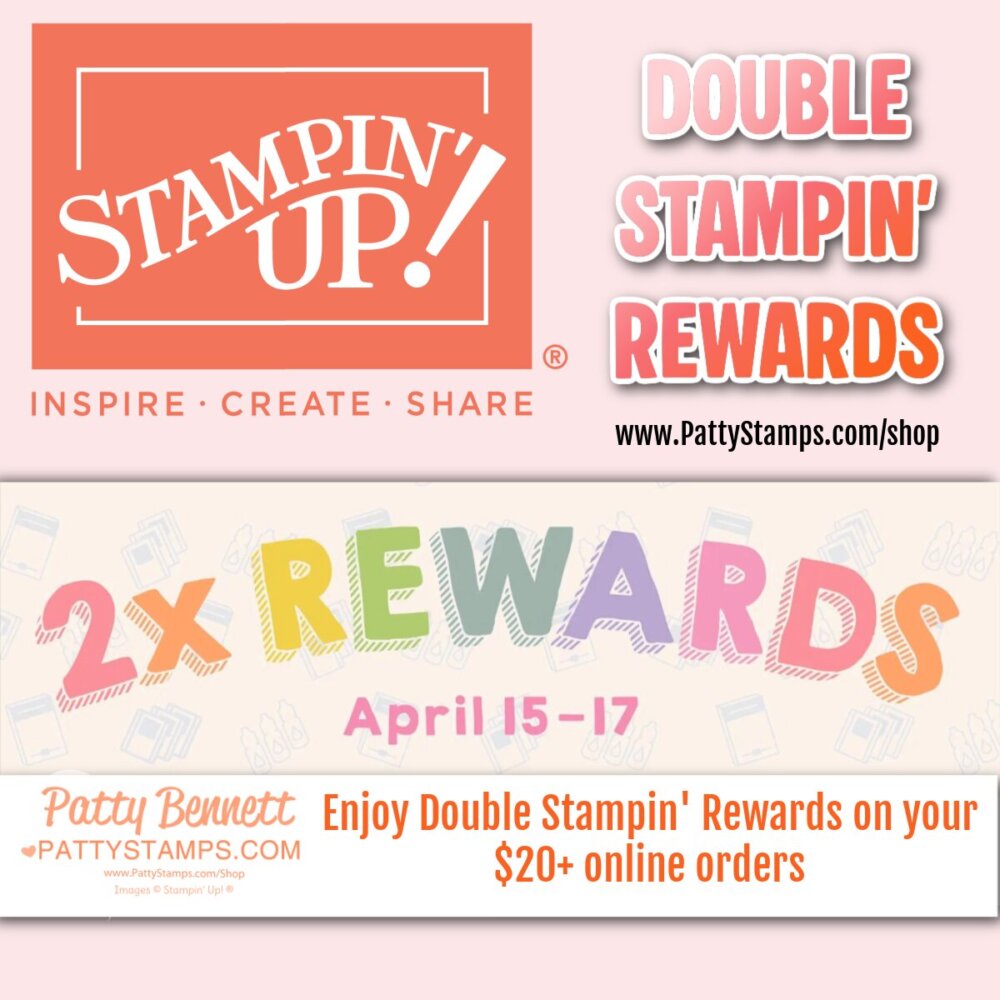 Promotional graphic for Stampin’ Up! Double Rewards from PattyStamps.com. Text reads: “DOUBLE STAMPIN’ REWARDS, April 15–17, 2x REWARDS, Enjoy Double Stampin’ Rewards on your $20+ online orders.” Features colorful and peach-colored backgrounds. To read more, visit Patty Stamps (pattystamps.com)