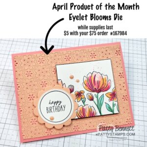 A handmade birthday card features an intricate peach eyelet-patterned background, a square panel with hand-colored floral art, and a scalloped circle reading "happy BIRTHDAY." Text above advertises April’s Eyelet Blooms Die offer from PattyStamps.com. To read more, visit Patty Stamps (pattystamps.com)