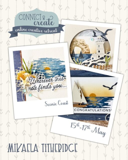 A collage of three nautical-themed craft cards with lighthouses, boats, and seagulls. Text reads: “Connect & Create online creative retreat,” “Wherever this note finds you… Scenic Coast,” “Congratulations!” and “15th-17th May.” Name: Mikaela Titheridge. To read more, visit Patty Stamps (pattystamps.com)