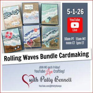 A promotional graphic for a YouTube Live cardmaking event. Six ocean-themed handmade cards are shown at the top. The event is on 5-1-26; times and YouTube logo are listed. Text reads: "Rolling Waves Bundle Cardmaking with Patty Bennett. To read more, visit Patty Stamps (pattystamps.com)