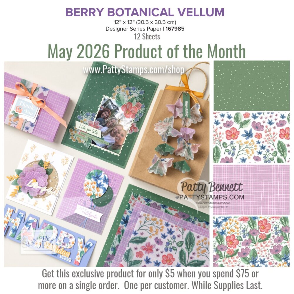 A promotional image features Berry Botanical Vellum paper crafts, floral cards, a gift bag, and close-ups of floral-patterned paper sheets. Text highlights “May 2026 Product of the Month” and details an offer for the exclusive designer paper set. To read more, visit Patty Stamps (pattystamps.com)