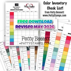 A colorful promotional graphic showing printable color inventory checklists for organizing stamping supplies. Text reads “Color Inventory Check List! Free Download Revised May 2026 from Patty Bennett www.PattyStamps.com.” Sample charts display various color swatches and names. To read more, visit Patty Stamps (pattystamps.com)