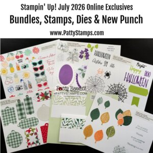 A display of five colorful Stampin’ Up! sample sheets shows various stamped and die-cut images, including sunglasses, eggs, leaves, Halloween motifs, and patterned shapes. The text above promotes July 2026 online exclusive bundles, stamps, dies, and new punch. To read more, visit Patty Stamps (pattystamps.com)