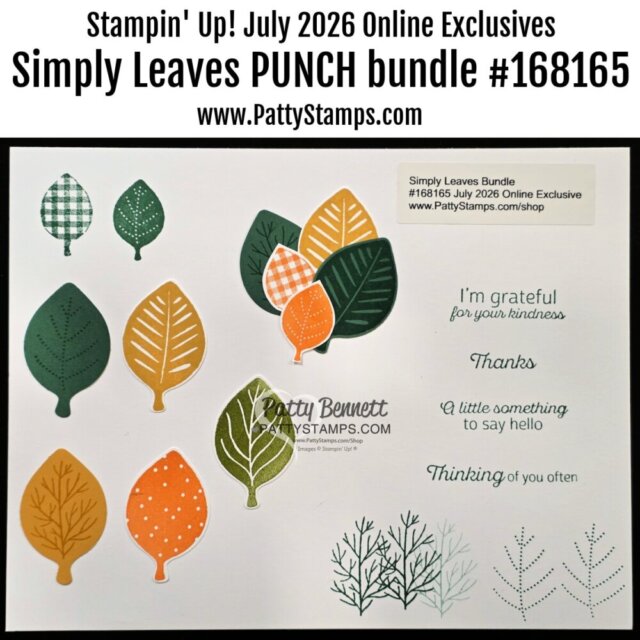 A display sheet showing various die-cut leaves in green, orange, and yellow patterns. To the right are stamped sentiments like "I'm grateful for your kindness" and "Thinking of you often." The top text reads “Simply Leaves PUNCH bundle #168165.”. To read more, visit Patty Stamps (pattystamps.com)