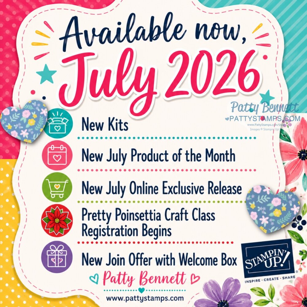 Colorful announcement graphic with floral accents and icons. Large text reads “Available now, July 2026.” Lists: new kits, new July Product of the Month, online exclusive release, poinsettia craft class, and join offer with welcome box. Stampin’ Up! logo included. To read more, visit Patty Stamps (pattystamps.com)