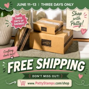 Three cardboard boxes with “Stampin’ Up!” logo sit on a rug near a plant. A pink badge reads “Three days of savings!” Text announces: “June 11–13 | Three days only. Free shipping. Don’t miss out! www.PattyStamps.com/shop.”. To read more, visit Patty Stamps (pattystamps.com)