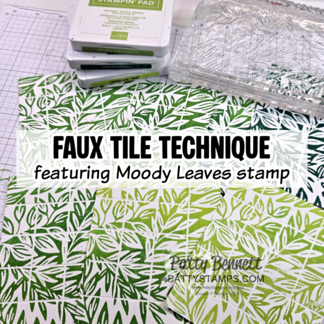 Green and white faux tile panels with leafy prints are arranged on a desk with ink pads, clear stamps, and a grid mat. Bold text reads: “Faux Tile Technique featuring Moody Leaves stamp.” The name Patty Bennett and website pattystamps.com appear below. To read more, visit Patty Stamps (pattystamps.com)
