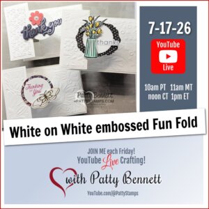 Collage of elegant white embossed cards with floral designs and "thank you" and "thinking of you" text. Overlay text: “White on White embossed Fun Fold.” Event info for Patty Bennett’s YouTube Live crafting on 7-17-26 at 10am PT. To read more, visit Patty Stamps (pattystamps.com)